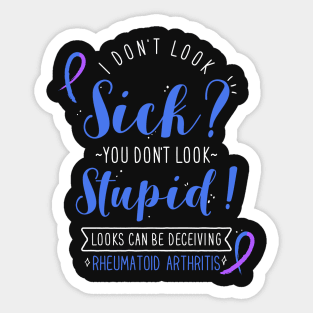 Rheumatoid Arthritis: I Don't Look Sick Sticker